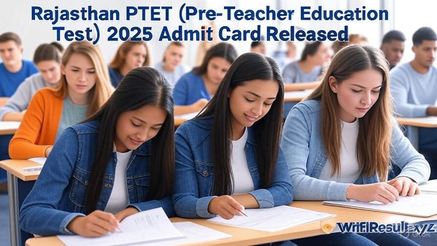 Rajasthan PTET (Pre-Teacher Education Test) 2025 Admit Card Released Rajasthan PTET 2025 Admit Card Download