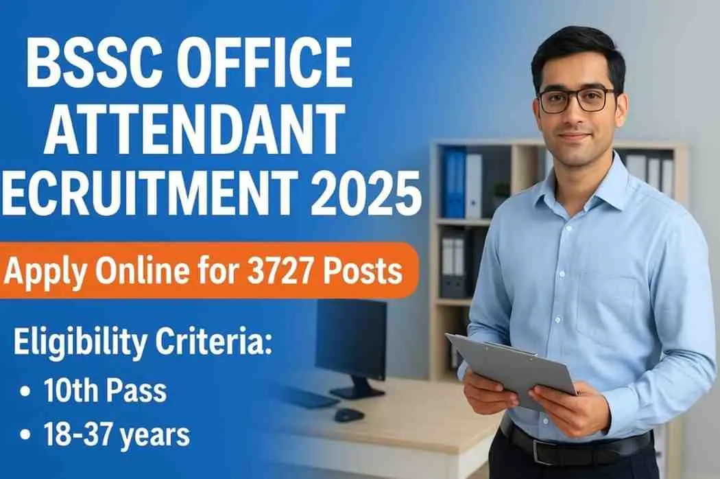 BSSC Recruitment 2025 –Office Attendant Apply Online for 3727 Posts BSSC Recruitment 2025 –Office Attendant