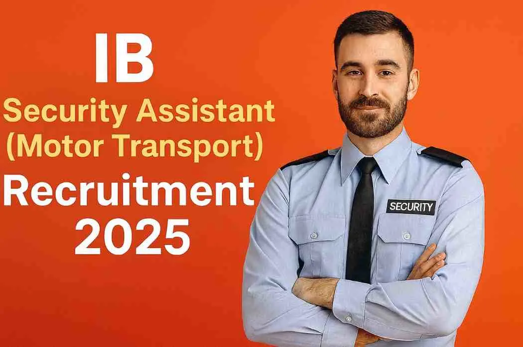 IB Security Assistant (Motor Transport) Recruitment 2025 – Complete Guide IB Security Assistant Recruitment 2025