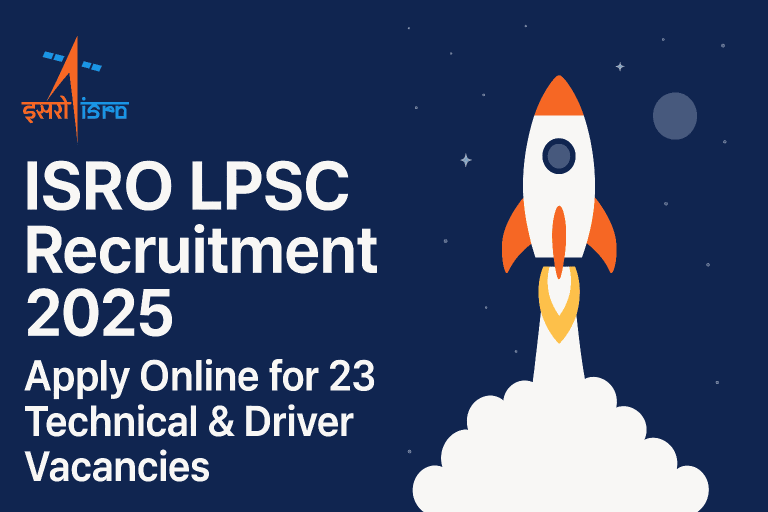 ISRO LPSC Recruitment 2025 – Apply Online for 23 Technical & Driver Vacancies ISRO LPSC Recruitment 2025 Notification PDF – Apply Online