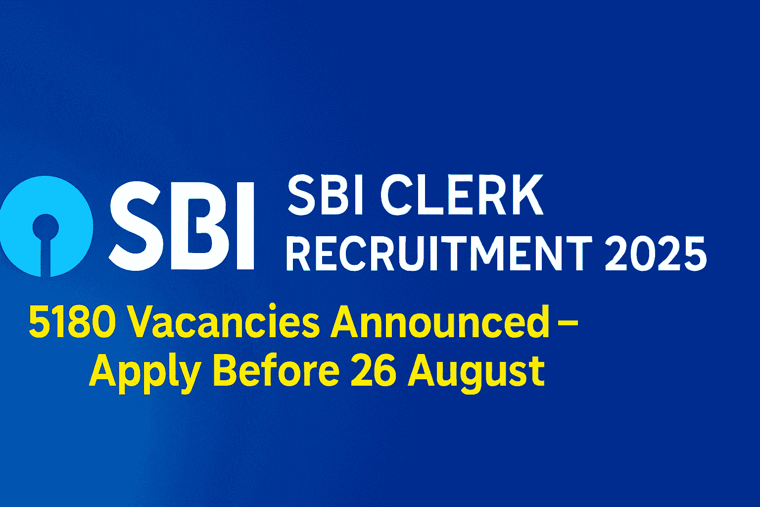 SBI’s Huge 2025 Clerk Hiring—5,180 Spots Open NOW! Apply Before August 26! SBI Clerk Recruitment 2025 Banner