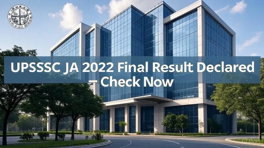 UPSSSC JA 2022 Final Result Declared – Check Now UPSSSC Junior Assistant 2022 Final Result Banner