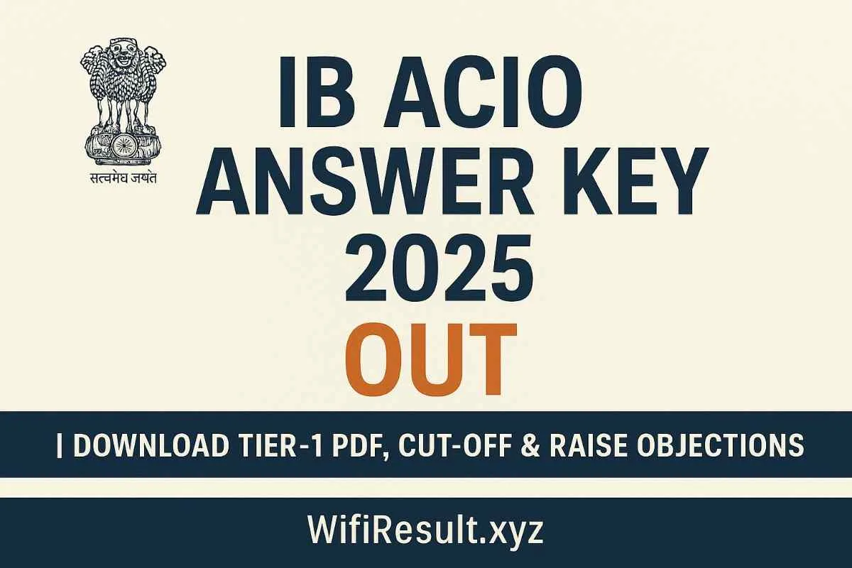 IB ACIO Answer Key 2025 OUT – Download Tier-1 PDF, Cut-Off & Raise Objections | WifiResult.xyz