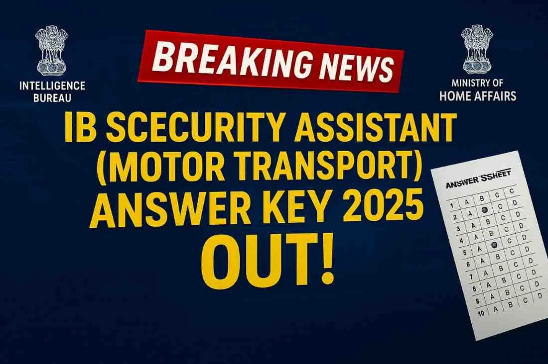 IB Security Assistant (Motor Transport) Answer Key 2025 Released – Download Official Answer Sheet