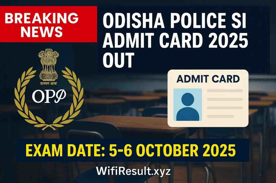 Odisha Police SI Admit Card 2025 breaking news style poster with Odisha Police logo, exam hall background, admit card graphic, exam date 5-6 October 2025 and WifiResult branding