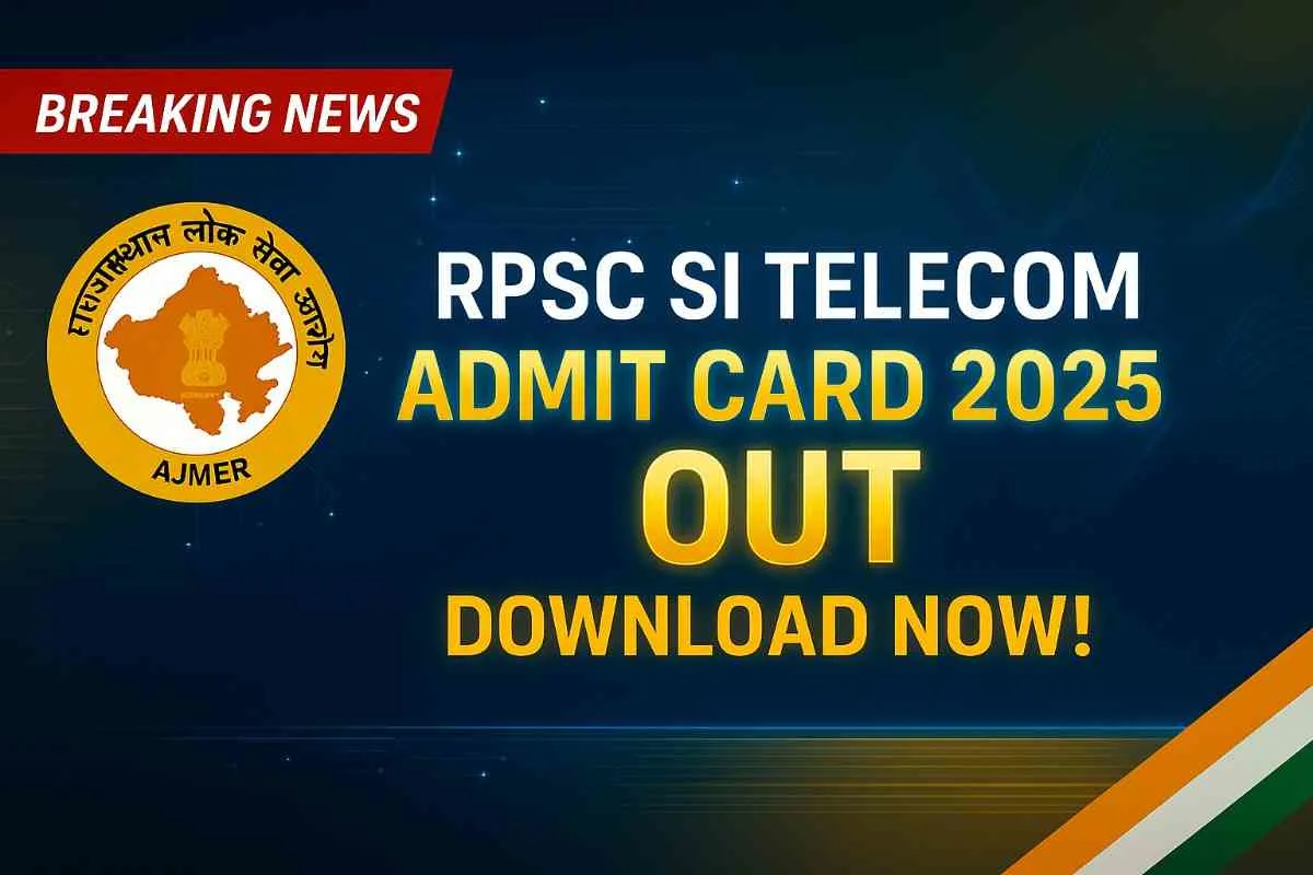 RPSC SI Telecom Admit Card 2025 Released – Download Exam City & Hall Ticket