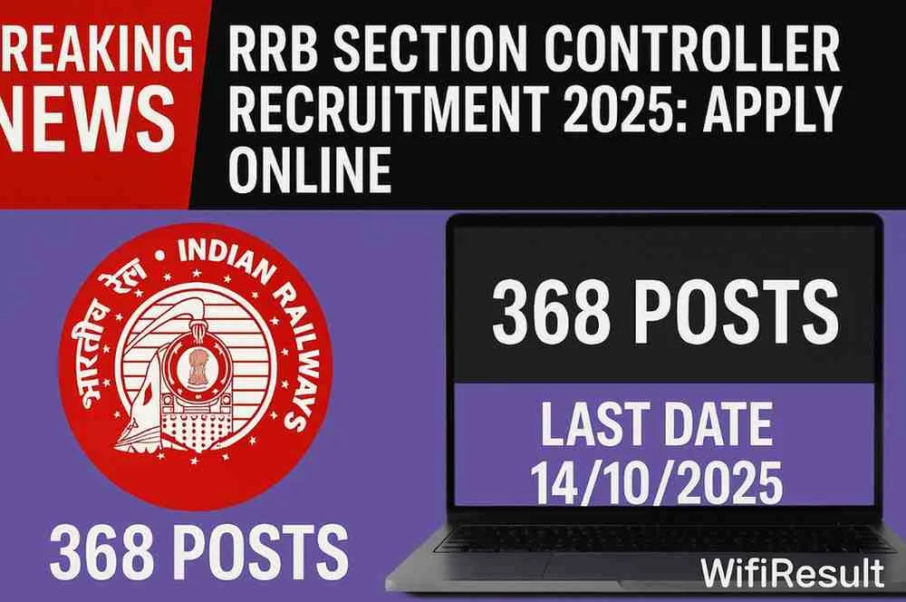 RRB Section Controller Recruitment 2025 breaking news poster with Indian Railways logo, 368 posts, last date 14 October 2025, and WifiResult branding