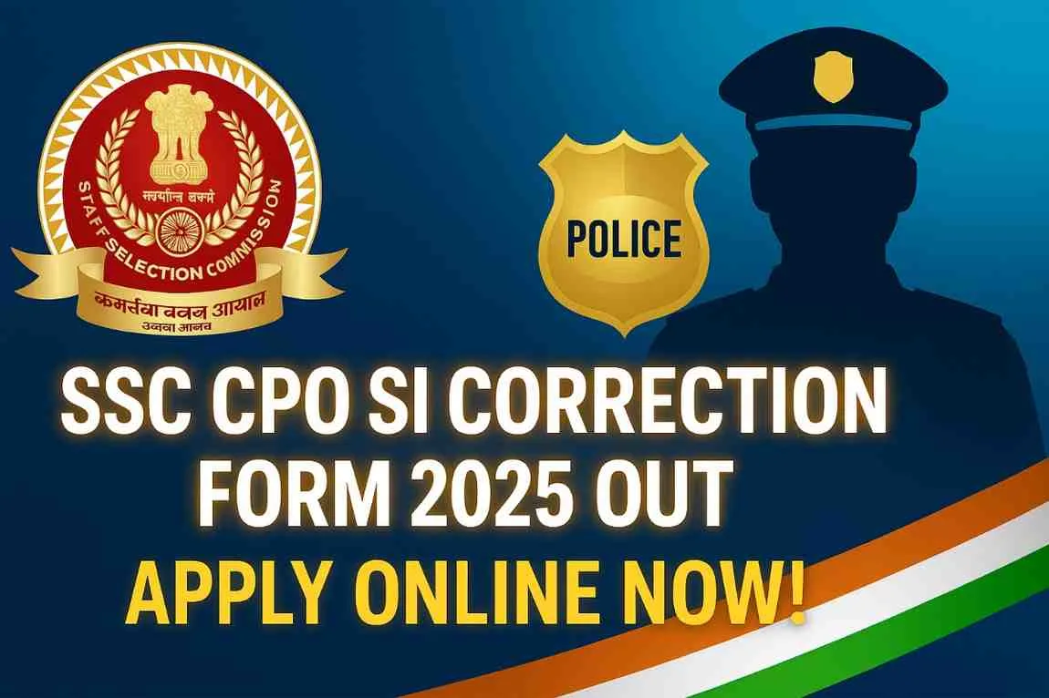 SSC CPO SI Correction Form 2025 Apply Online – Correction Window Open Now
